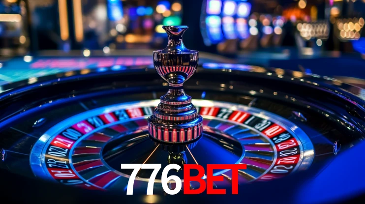 Explore as vantagens do 776BET: serviço profissional e confiabilidade